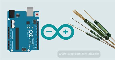 Working And Interfacing Reed Switch With Arduino Electronic Smith