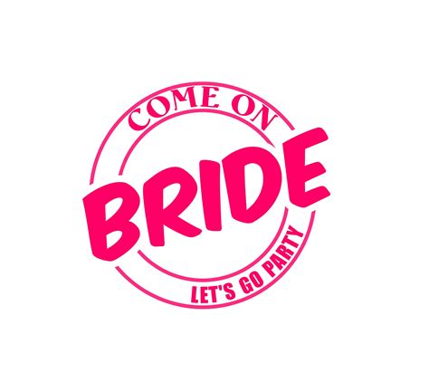 Come On Bride Lets Go Party Svg Dxf Png Eps Etsy