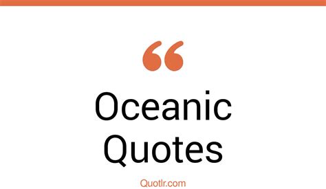 35 Genuine Oceanic Quotes Love Ocean Deep Ocean Quotes