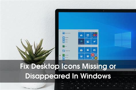 How To Fix Desktop Icons Missing Or Disappeared In Windows Lowkeytech