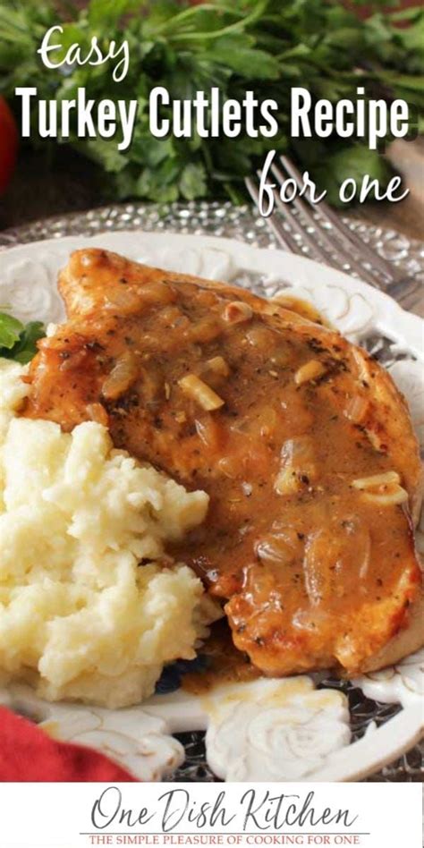 Turkey Cutlets With Gravy For One Recipe Turkey Cutlet Recipes