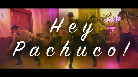 Hey Pachuco By Sophie And Ioannis Youtube