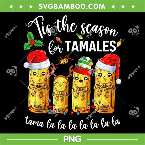 Tis The Season For Tamales Png