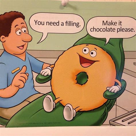 you need a filling make it chocolate please dentist humor dental humor dentist jokes