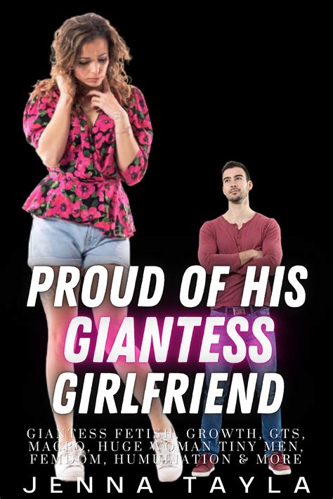 Proud Of His Giant Girlfriend Giantess Erotica Shrinking Macro Gts Huge Women Tiny Men