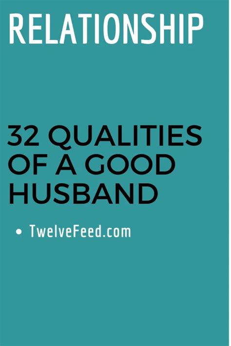 32 Qualities Of A Good Husband With Images Best Husband Quotes