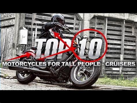 So, i got lucky and. Top 10 Motorcycles For Tall People - Cruisers - YouTube