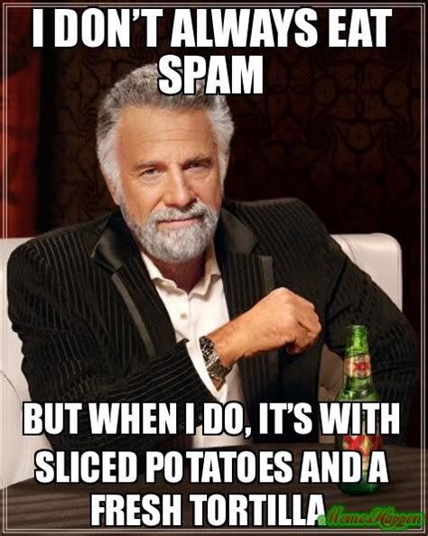 I Donâ€™t Always Eat Spam Meme Memeshappen