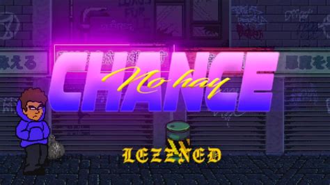 Lezzned No Hay Chance Video Oficial YouTube