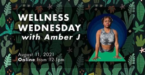 Wellness Wednesday With Amber J August 11 2021 Online Event