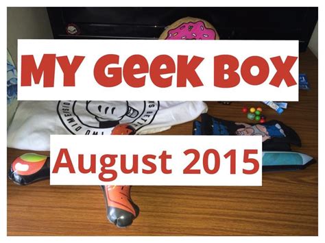 My Geek Box For August 2015 Youtube