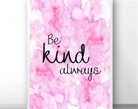 Be Kind Always Kindness Quote Always Be Kind Just Be Nice Kindness