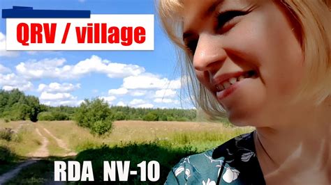 Where Only Ham Radio Works Qrv From Rural Russia Rda Nv 10 Youtube