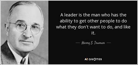 What did the green grape say to the purple grape? Harry S. Truman quote: A leader is the man who has the ...