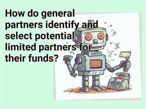 How Do General Partners Identify And Select Potential Limited Partners