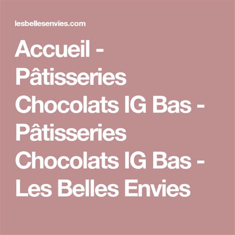 Accueil P Tisseries Chocolats Ig Bas P Tisseries Chocolats Ig Bas