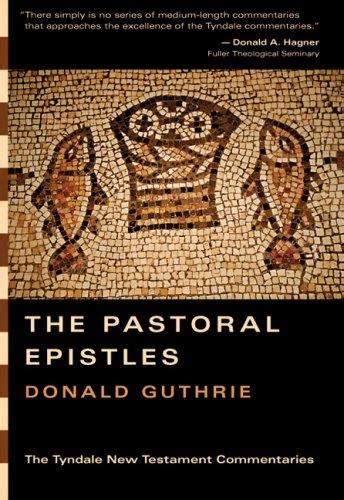 The Pastoral Epistles By Donald Guthrie Open Library
