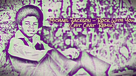 Michael Jackson Rock With You Chit Chat Remix Youtube