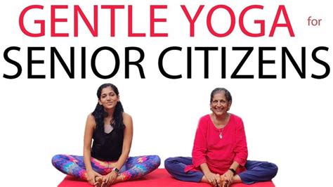 Yoga For Senior Citizens Gentle Yoga Asanas For 60 To 70 Year Olds