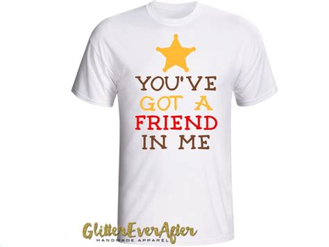 Youve Got A Friend In Me Shirt Many Styles By Glittereverafter