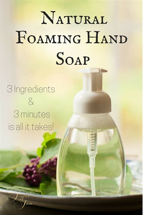3 Minute And 3 Ingredient Natural Foaming Hand Soap Recipe Joyful Jane