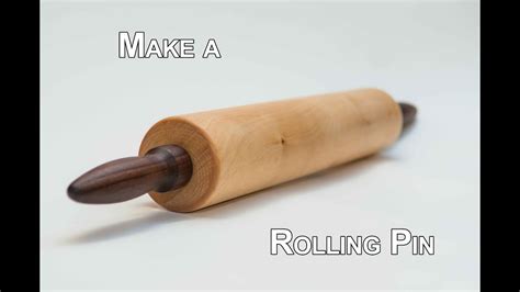 Making A Rolling Pin Youtube