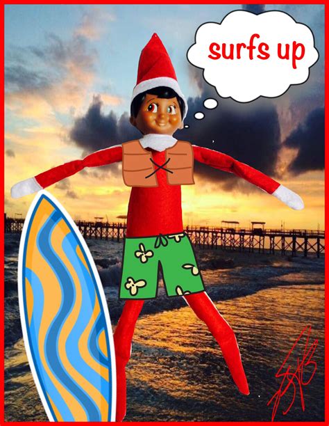 Surfs Up Diego The Puerto Rican Elf On The Shelf Elf On The Shelf Surfs Up Elf