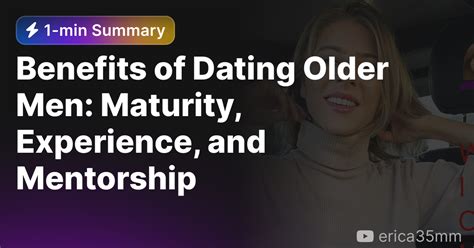 Benefits Of Dating Older Men Maturity Experience And Mentorship