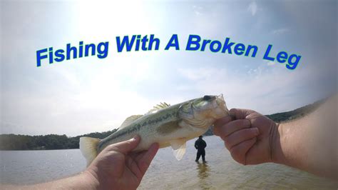 Broken Leg Fishing Challenge Youtube
