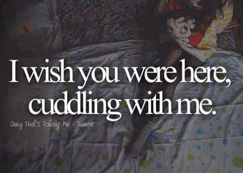 Cuddle With Me Cuddle Quotes Cuddling I Miss You Quotes