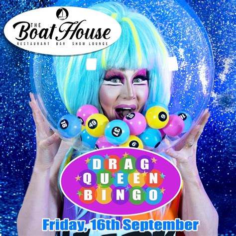 Drag Queen Bingo At The Boathouse Tickets Friday 16th September 2022
