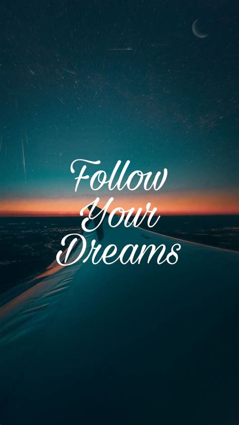 Follow Your Dreams In 2020 Wallpaper Quotes Iphone Wallpaper Quotes