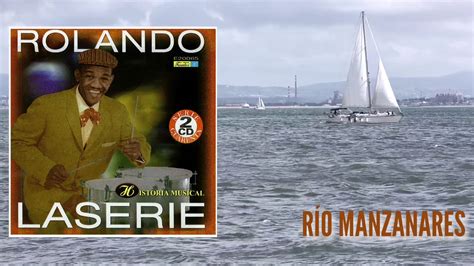 Río Manzanares Rolando Laserie Discos Fuentes Youtube