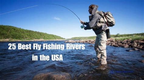 25 Best Fly Fishing Rivers In The Usa