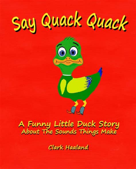 Say Quack Quack De Clark Haaland Livres Blurb France