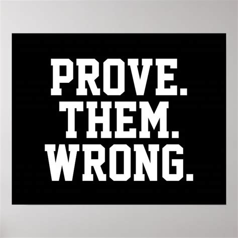 Motivational Quote Prove Them Wrong Poster