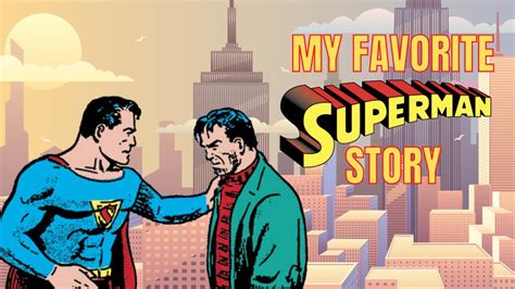 My Favorite Superman Story Youtube