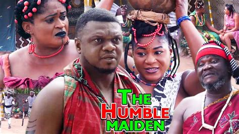 the humble maiden season 1 2018 latest nigerian movie youtube