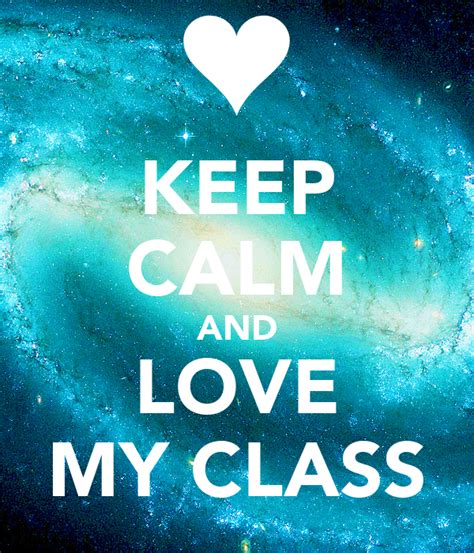 Keep Calm And Love My Class Poster Dheananin09 Keep Calm O Matic