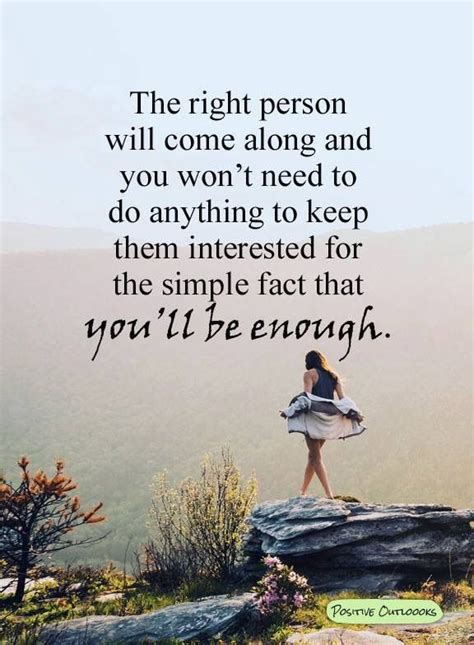 You Are Enough Now You Will Be Enough For The Right Person Had