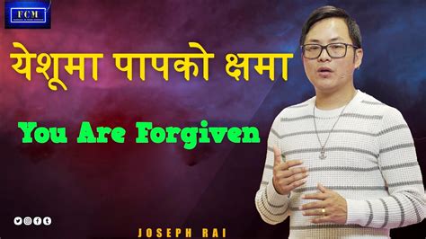 You Are Forgiven Joseph Rai Nepali Sermon Youtube