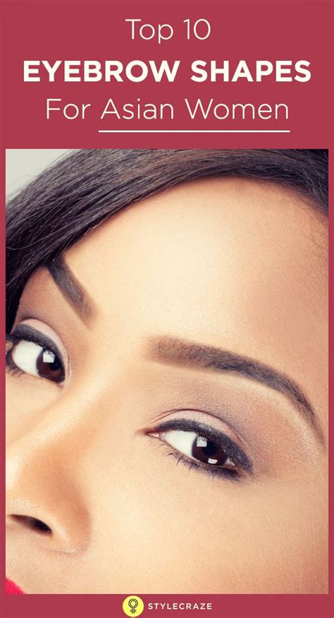 Top 10 Eyebrow Shapes For Asian Women Eyebrow Shaping Eyebrows