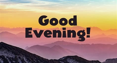 100 Good Evening Wishes Messages Quotes In English