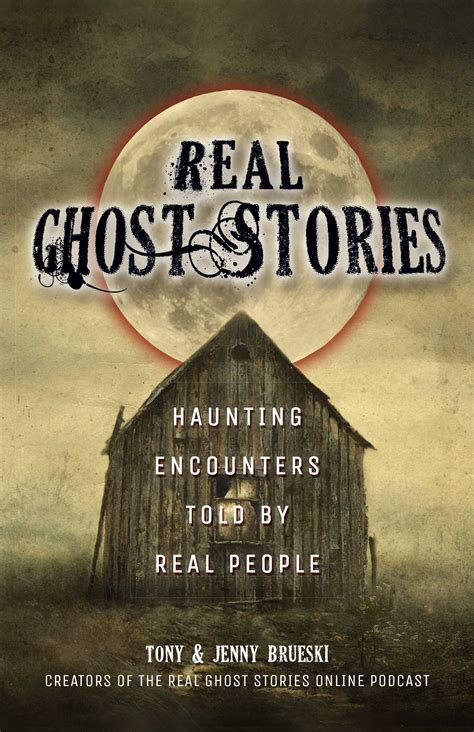 Real Ghost Stories | Book by Tony Brueski, Jenny Brueski | Official