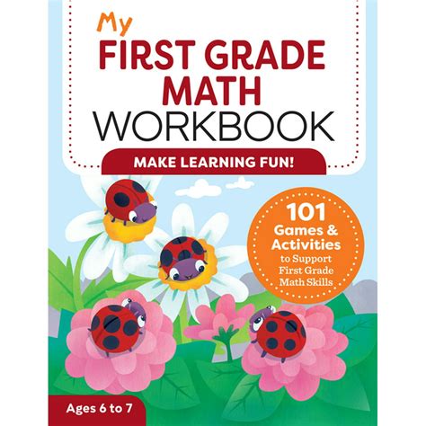 My Workbooks My First Grade Math Workbook 101 Games And Activities To