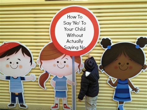 How To Say ‘no To Your Child Without Actually Saying No