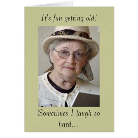 Funny Aging Getting Old Birthday Old Birthday Cards Getting Old Old