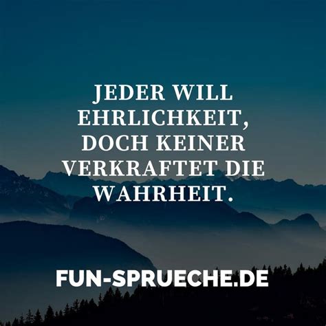 Jeder will Ehrlichkeit, doch keiner verkraftet die ... Ich war der beste, den ich jemals hatte.