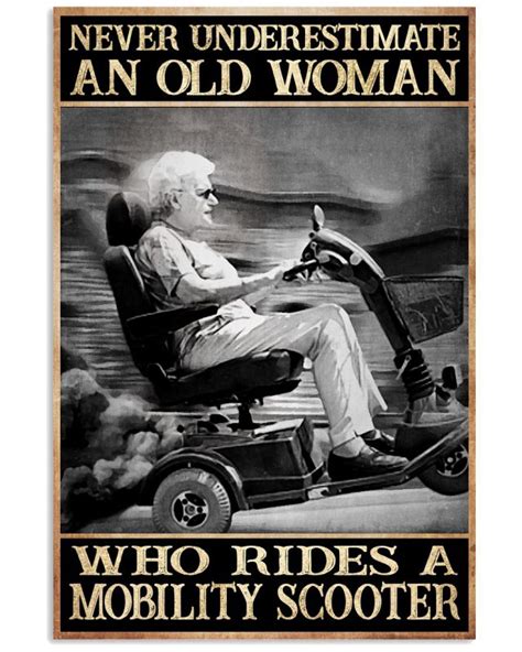 Never Underestimate An Old Woman Who Rides A Mobility Scooter Poster