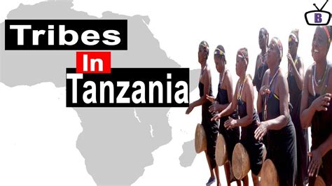Major Ethnic Groups In Tanzania And Their Peculiarities Youtube